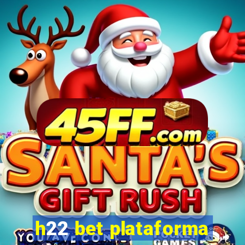 h22 bet plataforma